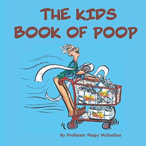 [VIEW] KINDLE 🧡 The Kids Book of Poop: A Funny Read Aloud Picture Book for Kids of A