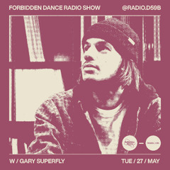 FORBIDDEN DANCE w/ GARY SUPERFLY