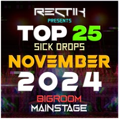 Sick Drops 🔥 November 2024 | Big Room / Mainstage | Top 25 | Rectik