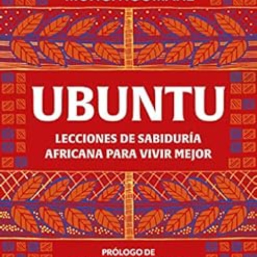 [READ] EBOOK 💌 Ubuntu. Lecciones de sabiduría africana para vivir mejor (Spanish Edi