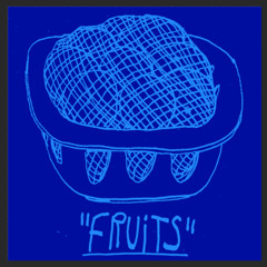 *Fruits*