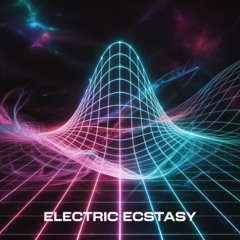 ELECTRIC ECSTASY
