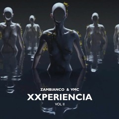 XXPERIENCIA Vol II “by Zambianco & VMC”