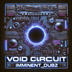 IMMINENT - VOID CIRCUIT