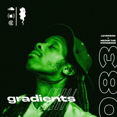 gradients///// 083 ((( ft. neone the wonderer )))