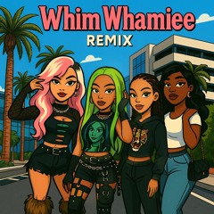 Whim Whamiee (Remix)