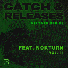 Catch & Releases, Vol. 11 | Nokturn