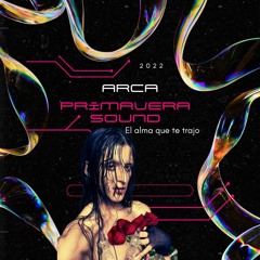 Arca - KLK, El alma que te trajo @Primavera Sound