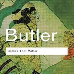 Access EBOOK 📝 Bodies That Matter: On the Discursive Limits of Sex by  Judith Butler