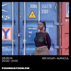 foundation fm | mix hour + auracul - 28.08.2024