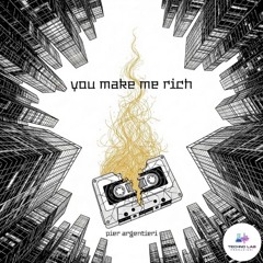 You Make Me Rich