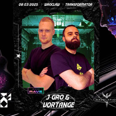 J-Gro & Vortange | Ravelation | Transformator, Wrocław 08.03.2025