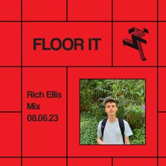FLOOR IT MIX SERIES w/ Rich Ellis