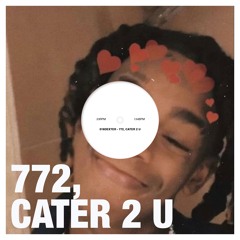 772, Cater 2 U