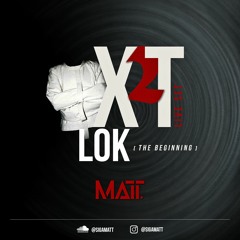 X²T LOK - liveSET - [ THE BEGGINING ]