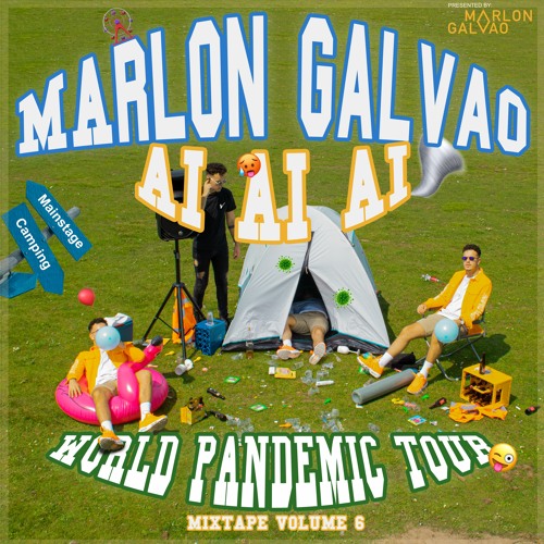 ai ai aí The Mixtape Volume. 6 - World Pandemic Tour By. Marlon Galvao