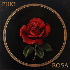 PUIG - ROSA (Extended Mix) 'ORIGINAL BY OREJA DE VAN GOGH'