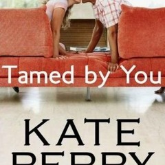 [Read] Online Tamed by You BY : Kate Perry