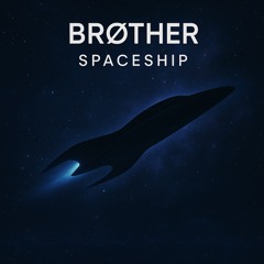 Brøther - Spaceship