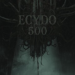 MY ECYDO’S 500 FOLLOWER SPECIAL PART