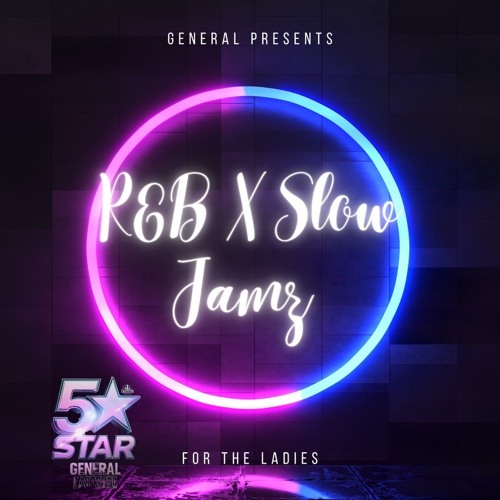 GENERAL PRESENTS R&B X SLOW JAMS PART1
