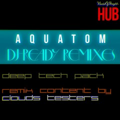 Clouds Testers - Inhale The Love (Aquatom Remix)
