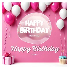 Happy Birthday Mạnh Cường 22-11-2025