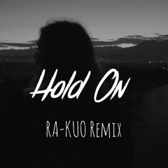 Chord Overstreet - Hold On (RA-KUO REMIX)