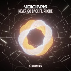 01 - Voicians - Never Go Back (feat. Rhode)