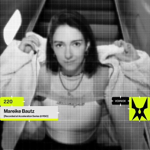 Voxnox Podcast 220 - Mareike Bautz [Recorded at Acceleration Series @ RSO]