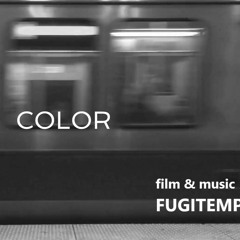 COLOR | Film & Music by FUGITEMPUS