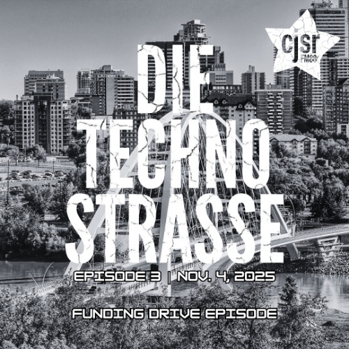 Die Techno Strasse: Episode 3 (November 4, 2025) SPECIAL FUNDING DRIVE EPISODE