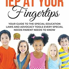 FREE EBOOK 💕 IEP At Your Fingertips: Your Guide to the Special Education Laws and Ad