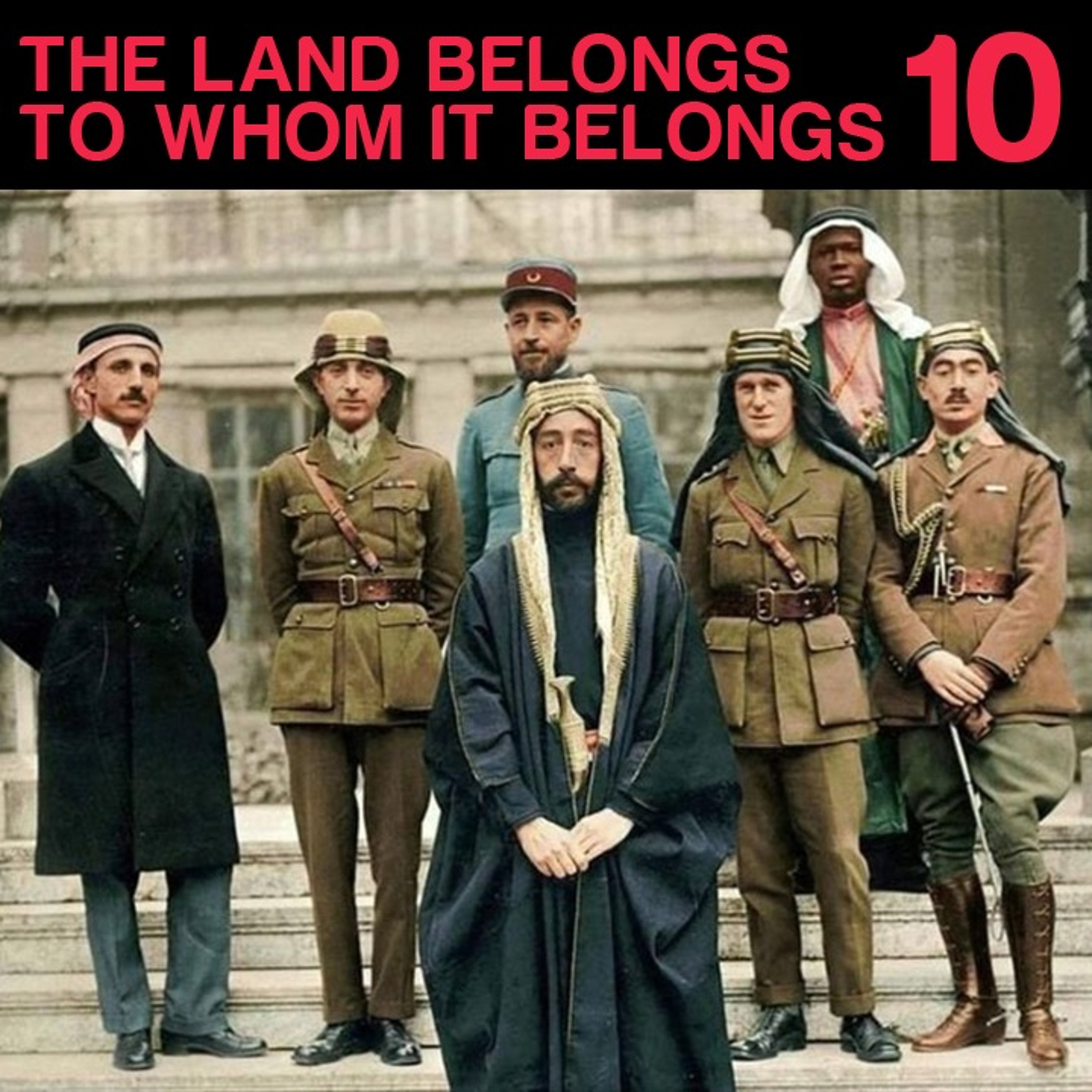 [#189] THE LAND BELONGS TO WHOM IT BELONGS, Part 10: Lawrence Lied