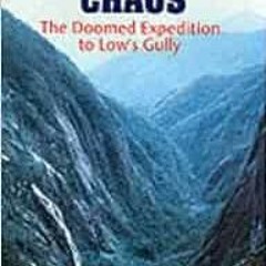 [PDF] ❤️ Read Descent into Chaos: The Doomed Expedition to Low's Gully by Richard Connaughto