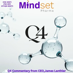 Mindset Pharma Q4 Commentary From CEO, James Lanthier