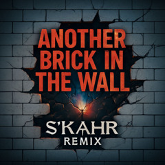 Pink Floyd - Another Brick in The Wall (S`KAHR REMIX) FREEDOWNLOAD