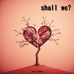 Shall we?