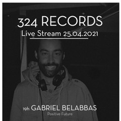 324 RECORDS Live Stream - Gabriel Belabbas