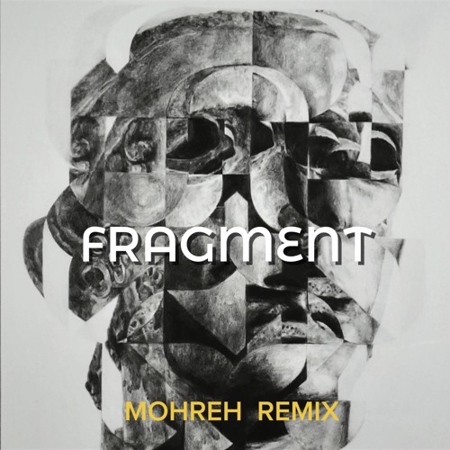 Fragment  - (Mohreh Remix)