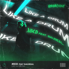 MK8, BAUREAL - Like A Drum (Radio Edit)[OUT NOW]