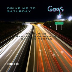 Drive Me 2 Saturday (feat. Heather Henderson on lead vocal)