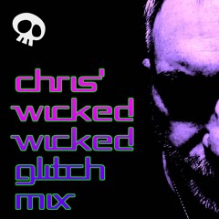 Chris' Wicked Wicked Glitch(ed) Mix