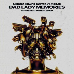 Meduza X David Guetta Vs Modjo - Bad Lady Memories (Scimemi & YuB Mash-Up)