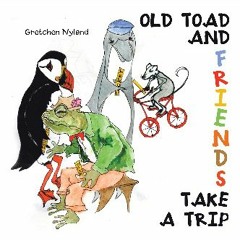 Ebook PDF  ⚡ Old Toad and Friends Take a Trip get [PDF]