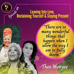 DBM Episode 49 Leaning Into Love, Reclaiming Yourself & Staying Present