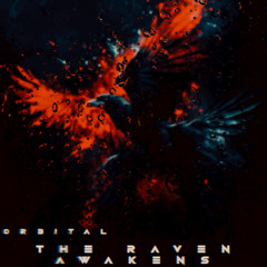 ORBITAL - The Raven Awakens  [Mini Mix]