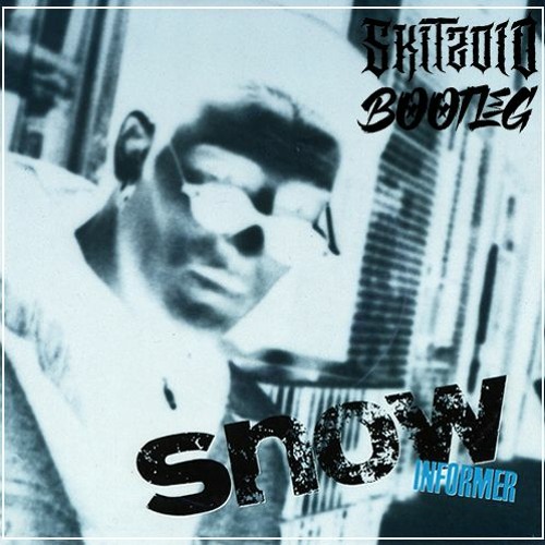 Stream Snow - Informer (Skitzoid Bootleg) Free Download by Skitzoid ™ |  Listen online for free on SoundCloud