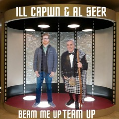 Ill Capwn & Al Seer [Ill Seer, Al Capwn] - Beam Me Up Team Up