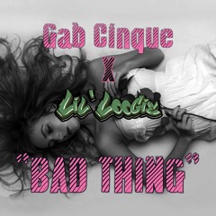 Gab Cinque X Lil Loogie - "Bad Thing"